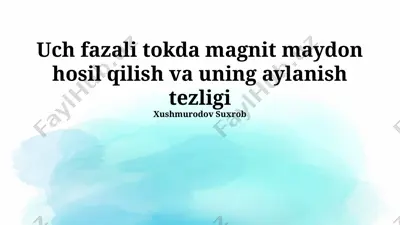 uch fazali tokda magnit maydon hosil qilish va uning aylanish tezligi — PPTX