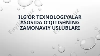 ilg’or texnologiyalar asosida o’qitishning zamonaviy uslublari — PPTX