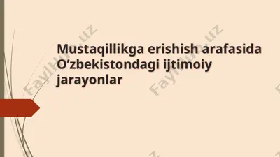 mustaqillikga erishish arafasida o’zbekistondagi ijtimoiy jarayonlar — PPTX