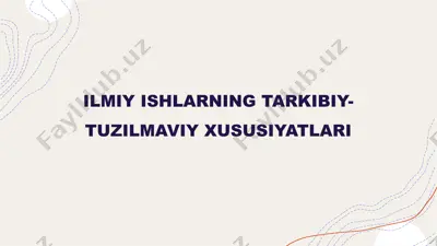 ilmiy ishlarning tarkibiy-tuzilmavi xususiyatlari — PPTX