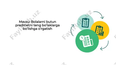 bolalarni butun predmetni teng bo’laklarga bo’lishga o’rgatish — PPTX
