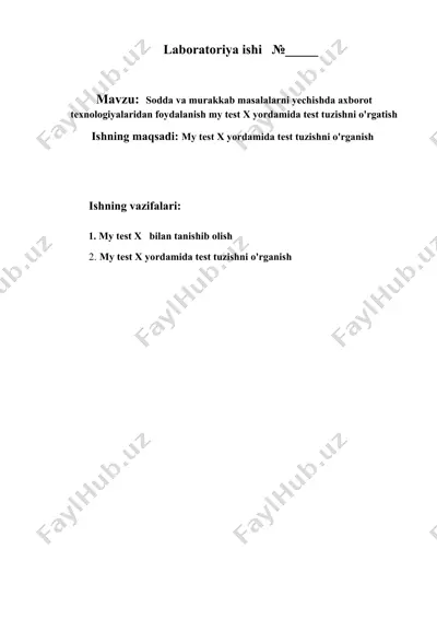 sodda va murakkab masalalarni yechishda axborot texnologiyalaridan foydalanish my test x yordamida test tuzishni o'rgatish — DOCX