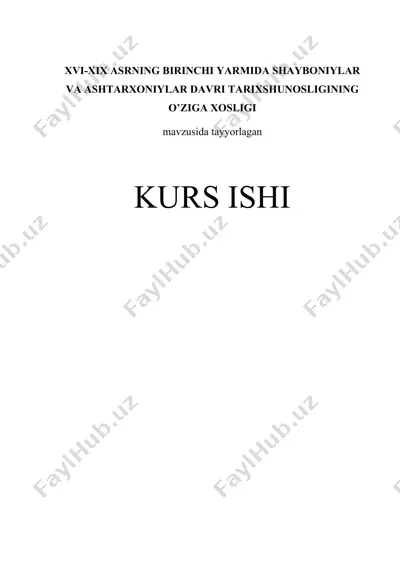 xvi-xix asrning birinchi yarmida shayboniylar va ashtarxoniylar davri tarixshunosligining o’ziga xosligi — DOCX