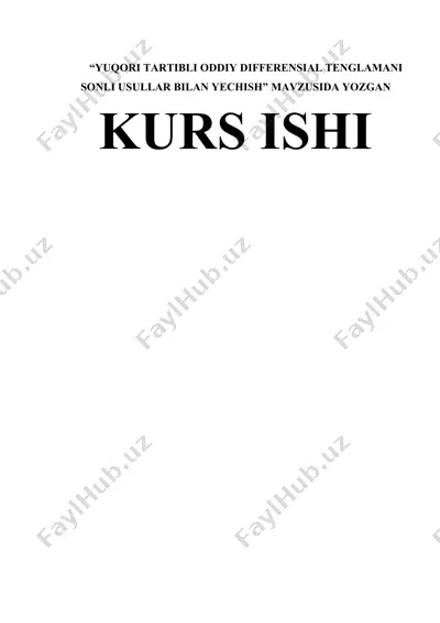 yuqori tartibli oddiy differensial tenglamani sonli usullar bilan yechish — DOCX