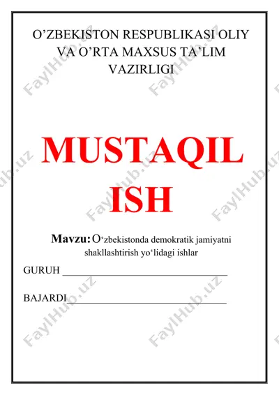 mustaqil ish: o‘zbekistonda demokratik jamiyatni shakllashtirish yo‘lidagi ishlar — DOCX