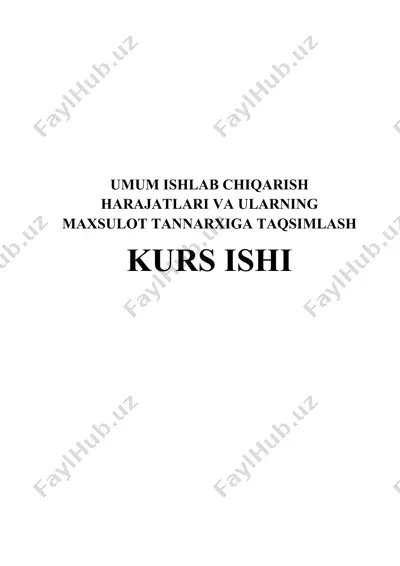 umum ishlab chiqarish xarajatlari va ularning mahsulot tannarxiga taqsimlanishi (kurs ishi) — DOCX