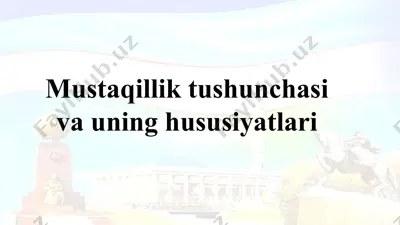 mustaqillik tushunchasi va uning hususiyatlari — PPTX