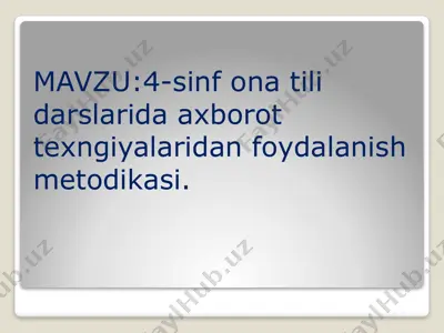 4-sinf ona tili darslarida axborot texnologiyalaridan foydalanish metodikasi — PPTX