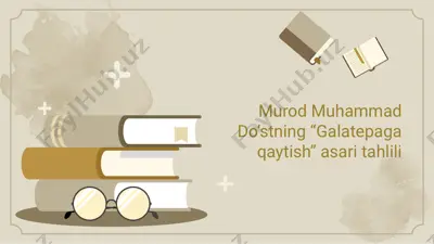 murod muhammad do‘stning “galatepaga qaytish” asari tahlili — PPTX