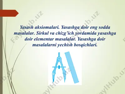 yasash aksiomalari. yasashga doir eng sodda masalalar. sirkul va chizg’ich yordamida yasashga doir elementar masalalar — PPTX