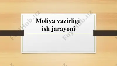moliya vazirligi ish jarayoni — PPTX