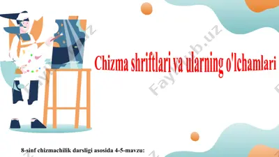 4-5-mavzu chizma shriftlari va ularning o'lchamlari 8-sinf — PPT
