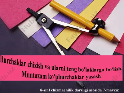 7-mavzu burchaklar chizish va ularni teng bo'laklarga bo'lish 8-sinf — PPT