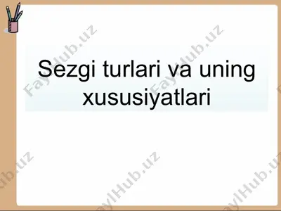 sezgi turlari va uning xususiyatlari — PPT