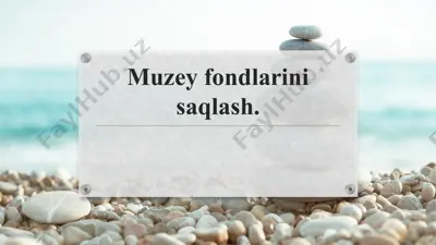 muzey fondlarini saqlash — PPTX