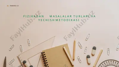 fizikadan masalalar turlari va yechish metodikasi — PPTX
