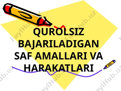 qurolsiz bajariladigan saf amallari va harakatlari — PPTX