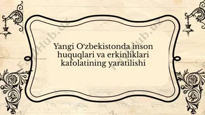 yangi oʻzbekistonda inson huquqlari va erkinliklari kafolatining yaratilishi — PPTX
