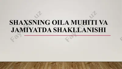 shaxsning oila muhiti va jamiyatda shakllanishi — PPTX