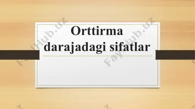orttirma darajadagi sifatlar — PPTX