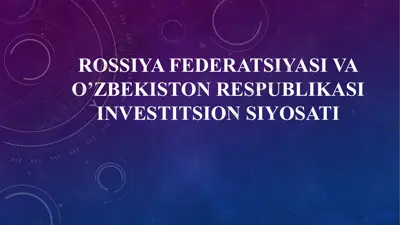 rossiya federatsiyasi va o’zbekiston respublikasi investitsion siyosati taqdimoti — PPTX