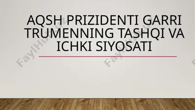 aqsh prizidenti garri trumenning tashqi va ichki siyosati — PPTX
