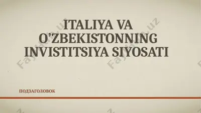 italiya va o‘zbekistonning investitsiya siyosati taqdimoti — PPTX