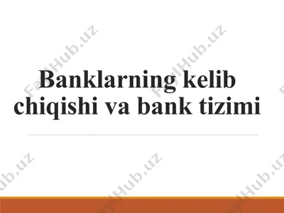 banklarning kelib chiqishi va bank tizimi — PPTX