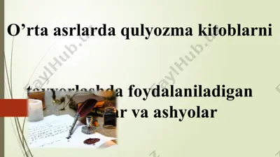 o’rta asrlarda qulyozma kitoblarni tayyorlashda foydalaniladigan asboblar va ashyolar — PPTX