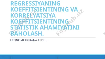 regressiyaning koeffitsientining va korrelyatsiya koeffitsientining statistik ahamiyatini baholash — PPTX