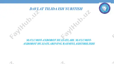 ma’lumot-axborot hujjatlari. ma’lumot-axborot hujjatlarining rasmiylashtirilishi — PPTX