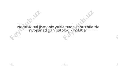 noratsional jismoniy yuklamada sportchilarda rivojlanadigan patologik holatlar — PPTX