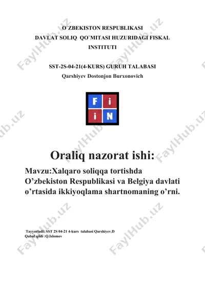 oraliq nazorat ishi: xalqaro soliqqa tortishda o’zbekiston respublikasi va belgiya davlati o’rtasida ikkiyoqlama shartnomaning o’rni — DOCX