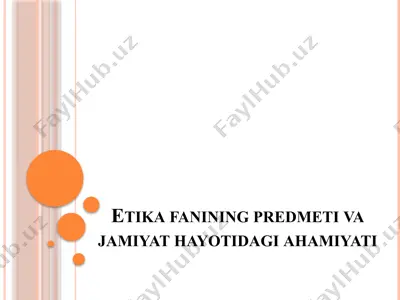 etika fanining predmeti va jamiyat hayotidagi ahamiyati — PPTX
