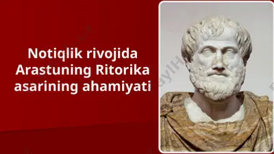 notiqlik rivojida arastuning "ritorika" asarining ahamiyati — PPTX