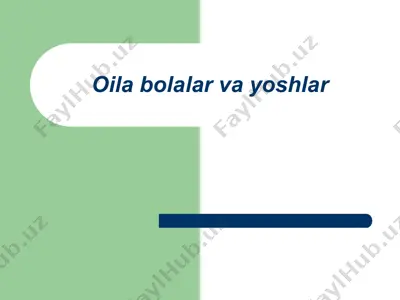 oila bolalar va yoshlar — PPTX