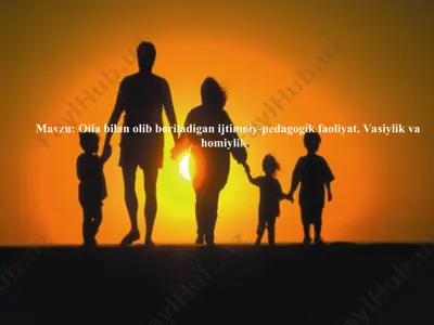 oila bilan olib boriladigan ijtimoiy-pedagogik faoliyat. vasiylik va homiylik — PPT