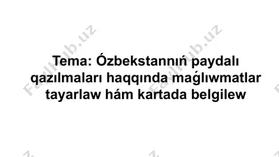 o'zbekistonning foydali qazilmalari haqida ma'lumot tayyorlash va xaritada belgilash — PPTX