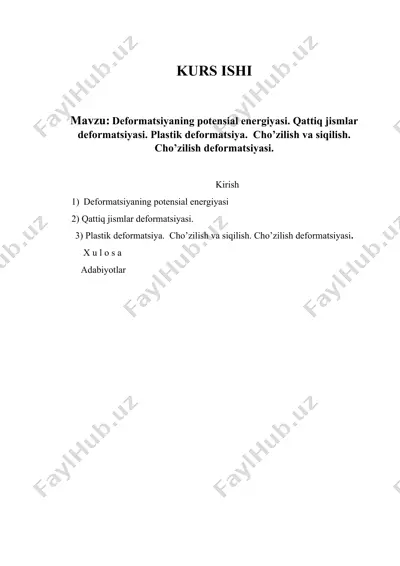 deformatsiyaning potensial energiyasi. qattiq jismlar deformatsiyasi. plastik deformatsiya.  cho’zilish va siqilish. cho’zilish deformatsiyasi. — DOCX