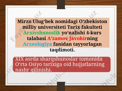 xix asrda sharqshunoslar tomonidan o‘rta osiyo tarixiga oid hujjatlarning — PPTX