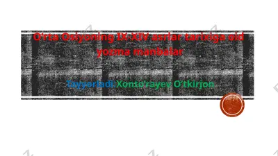 o‘rta osiyoning ix–xiv asrlar tarixiga oid yozma manbalar — PPTX