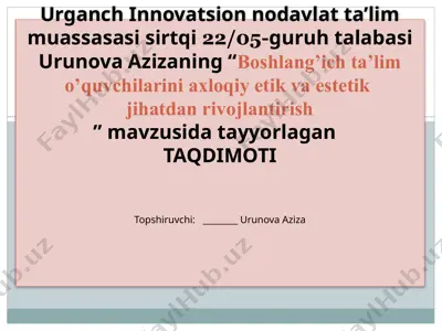 boshlang’ich ta’lim o’quvchilarini axloqiy etik va estetik  jihatdan rivojlantirish — PPTX