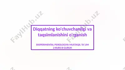 diqqatning ko‘chuvchanligi va taqsimlanishini o‘rganish — PPTX