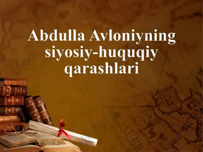 abdulla avloniyning siyosiy-huquqiy qarashlari — PPTX