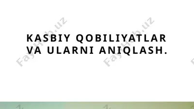 kasbiy qobiliyatlar va ularni aniqlash. — PPTX