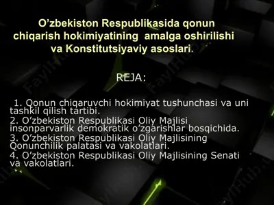 o’zbekiston respublikasida qonun chiqarish hokimiyatining amalga oshirilishi va konstitutsiyaviy asoslari — PPTX