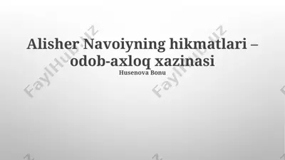 alisher navoiyning hikmatlari – odob-axloq xazinasi — PPTX