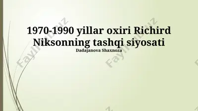 1970-1990 yillar oxiri richerd niksonning tashqi siyosati — PPTX