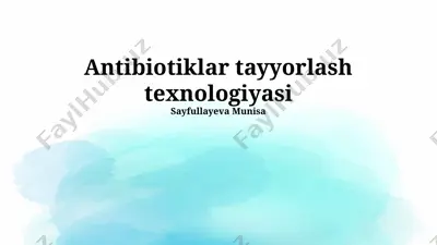 antibiotiklar tayyorlash texnologiyasi — PPTX