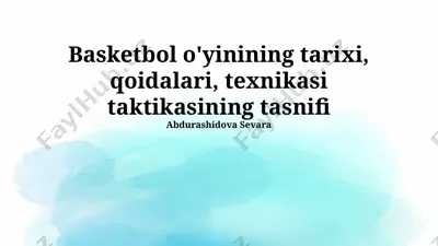 basketbol o'yinining tarixi, qoidalari, texnikasi va taktikasining tasnifi — PPTX
